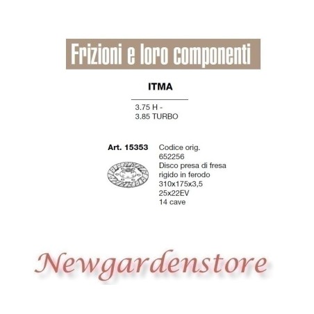 Disque d'embrayage 15353 3.75 H 3.85 TURBO ITMA 25x22 14 rainures 652256 310x175x3,5 | NewgardenAgri.com