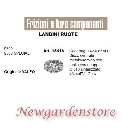 Disco frizione 45x40 Z16 310mm 15416 LANDINI RUOTE 9500 9500 SPECIAL Valeo | NewgardenAgri.com
